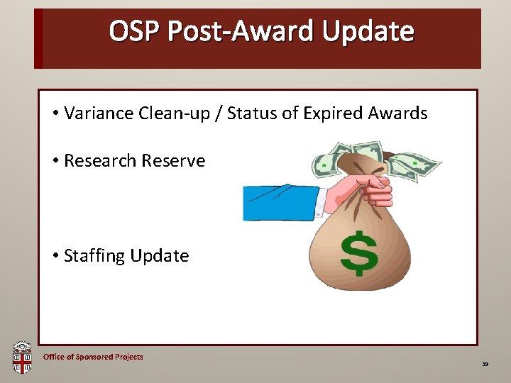 OSP Post-Award Update OSP Brown Bag • Variance Clean-up / Status of Expired Awards