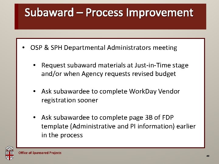 Subaward – Process Improvement OSP Brown Bag • OSP & SPH Departmental Administrators meeting