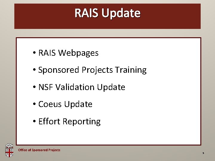 OSP Brown Bag RAIS Update • RAIS Webpages • Sponsored Projects Training • NSF