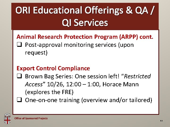 ORI Educational Offerings & QA / OSP Brown Bag QI Services Animal Research Protection