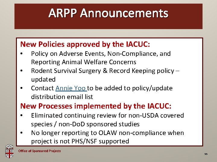 ARPP Announcements OSP Brown Bag New Policies approved by the IACUC: • • •