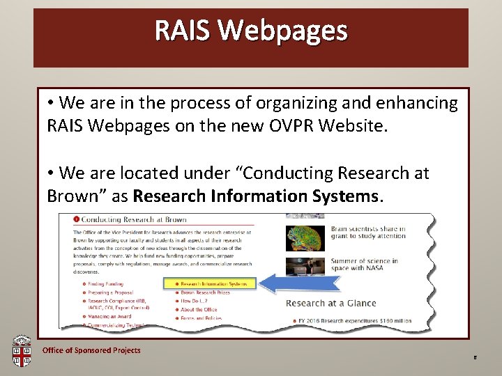 OSP Brown Bag RAIS Webpages • We are in the process of organizing and