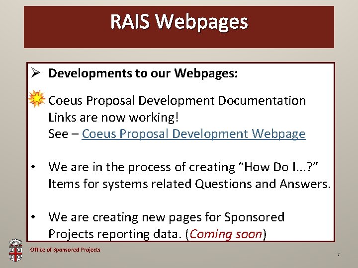 OSP Brown Bag RAIS Webpages Ø Developments to our Webpages: Coeus Proposal Development Documentation