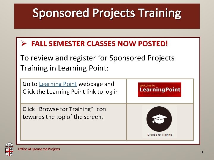 Sponsored Projects Training OSP Brown Bag Ø FALL SEMESTER CLASSES NOW POSTED! To review