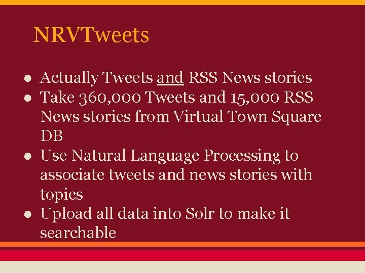 NRVTweets ● Actually Tweets and RSS News stories ● Take 360, 000 Tweets and