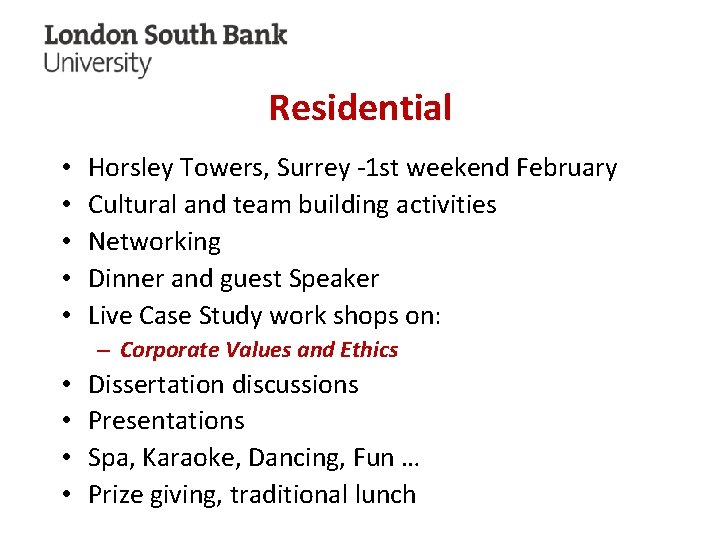 Residential • • • Horsley Towers, Surrey -1 st weekend February Cultural and team