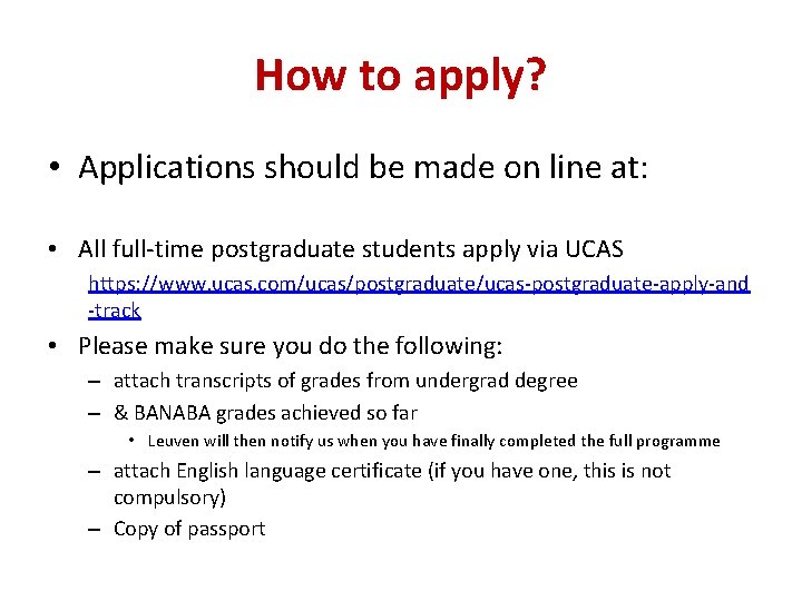 How to apply? • Applications should be made on line at: • All full-time