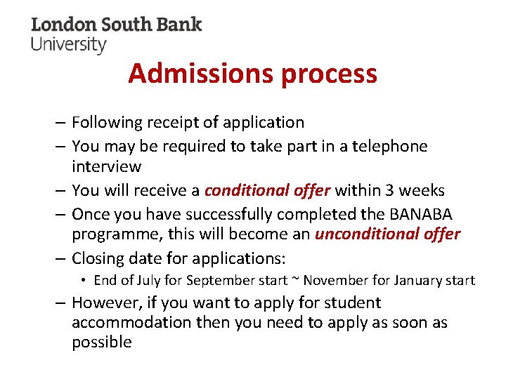 Admissions process – Following receipt of application – You may be required to take