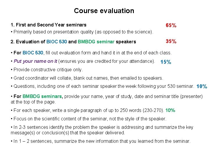 Course evaluation 1. First and Second Year seminars • Primarily based on presentation quality