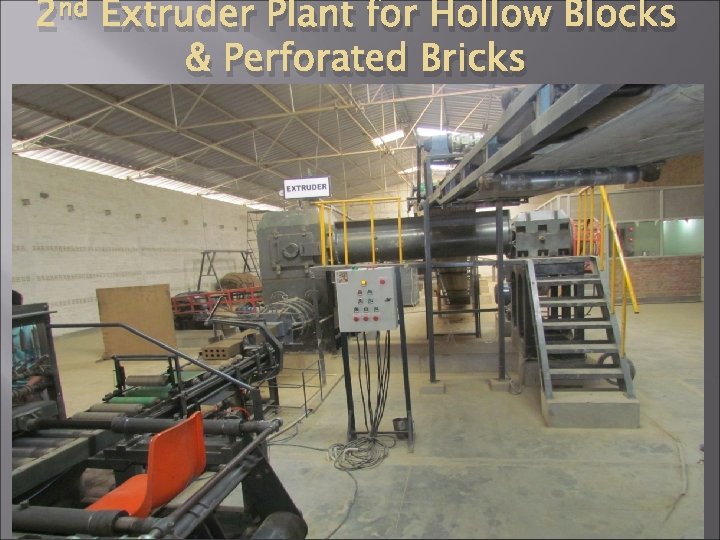 2 nd Extruder Plant for Hollow Blocks & Perforated Bricks 
