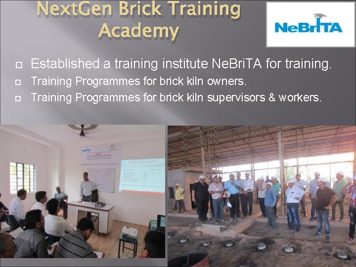 Next. Gen Brick Training Academy Established a training institute Ne. Bri. TA for training.