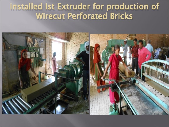 Installed Ist Extruder for production of Wirecut Perforated Bricks 