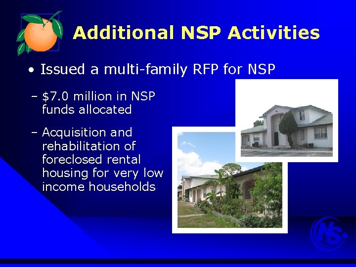 Additional NSP Activities • Issued a multi-family RFP for NSP – $7. 0 million