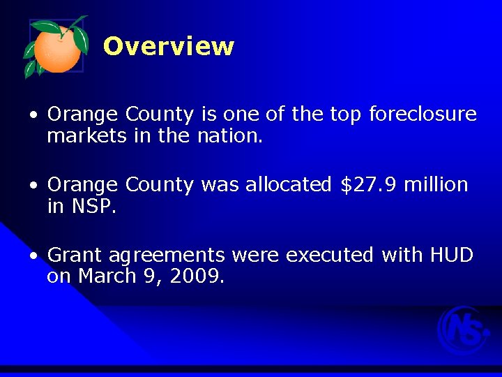 Overview • Orange County is one of the top foreclosure markets in the nation.