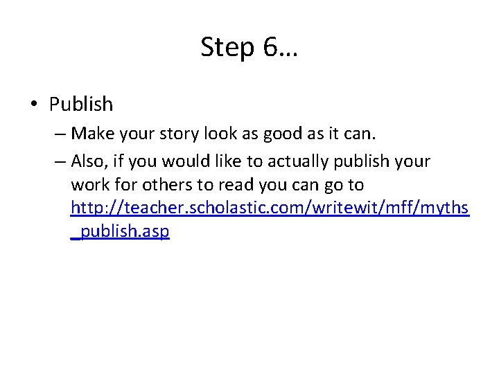 Step 6… • Publish – Make your story look as good as it can.