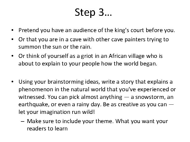 Step 3… • Pretend you have an audience of the king's court before you.
