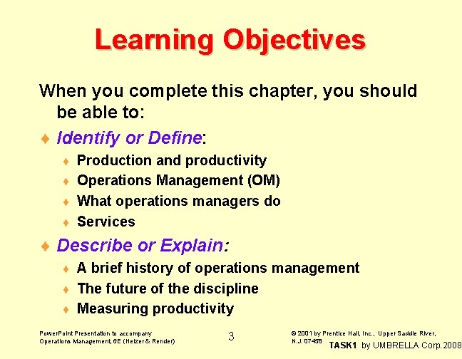 Learning Objectives When you complete this chapter, you should be able to: ¨ Identify