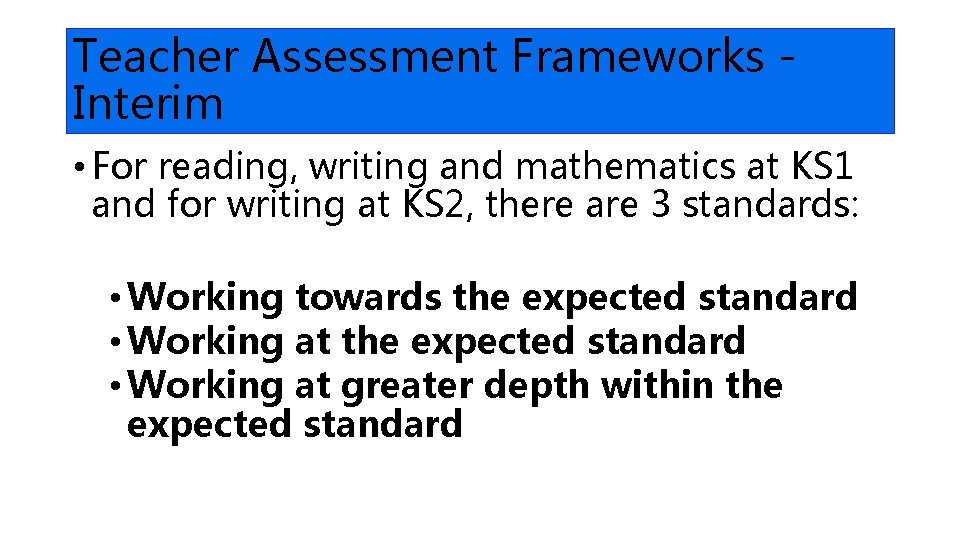 Teacher Assessment Frameworks - Interim • For reading, writing and mathematics at KS 1