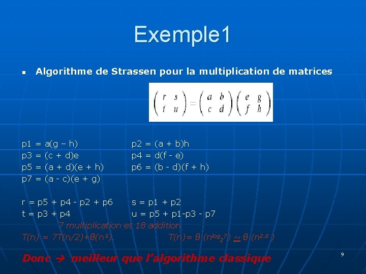 Exemple 1 n Algorithme de Strassen pour la multiplication de matrices p 1 p