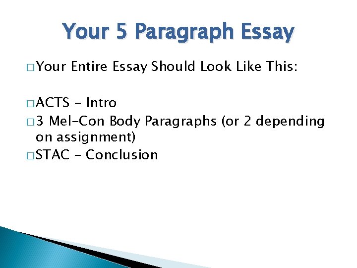 Your 5 Paragraph Essay � Your � ACTS Entire Essay Should Look Like This: