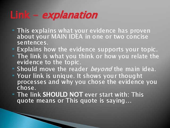 Link - explanation This explains what your evidence has proven about your MAIN IDEA