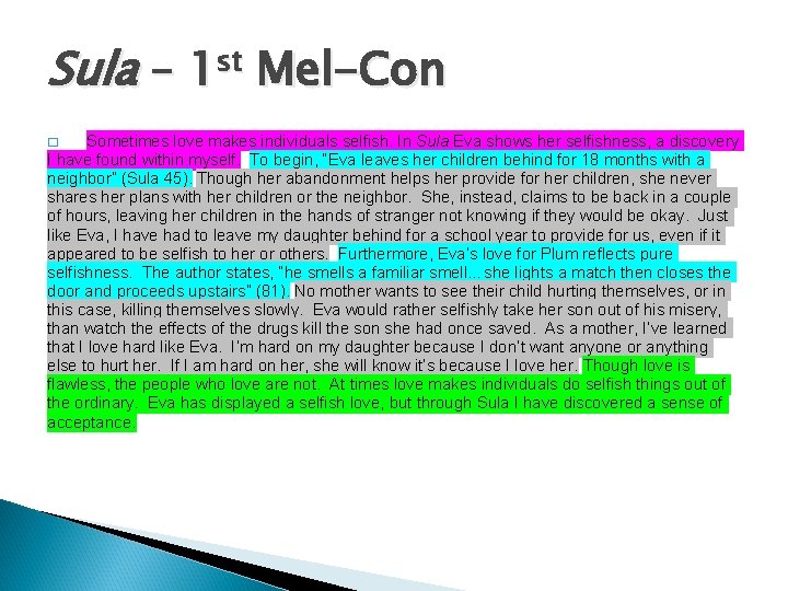 Sula – 1 st Mel-Con Sometimes love makes individuals selfish. In Sula Eva shows