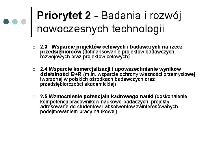 Priorytet 2 - Badania i rozwój nowoczesnych technologii ¢ 2. 3 Wsparcie projektów celowych