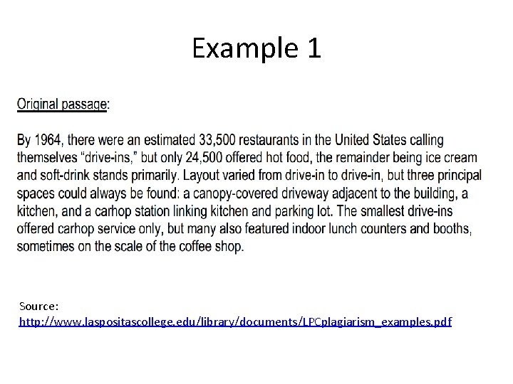 Example 1 Source: http: //www. laspositascollege. edu/library/documents/LPCplagiarism_examples. pdf 