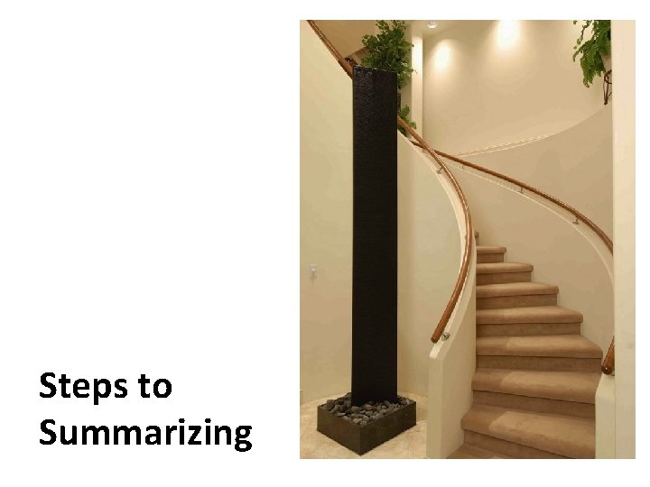 Steps to Summarizing 