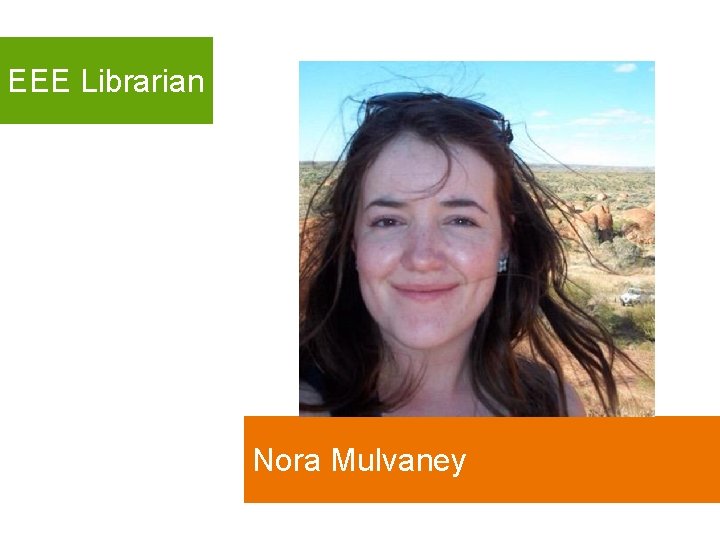 EEE Librarian Nora Mulvaney 