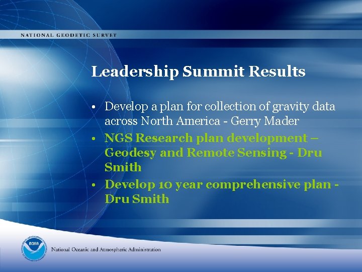 Leadership Summit Results • Develop a plan for collection of gravity data across North