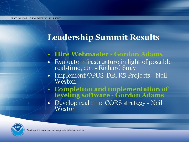 Leadership Summit Results • Hire Webmaster - Gordon Adams • Evaluate infrastructure in light
