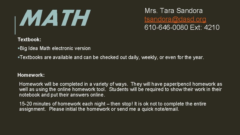 MATH Mrs. Tara Sandora tsandora@dasd. org 610 -646 -0080 Ext: 4210 Textbook: §Big Idea