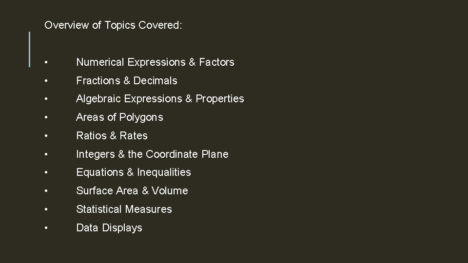 Overview of Topics Covered: • Numerical Expressions & Factors • Fractions & Decimals •