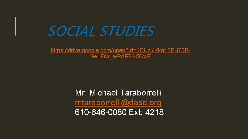 SOCIAL STUDIES https: //drive. google. com/open? id=1 DUz. YKkq 4 FFH 70 BSe 1