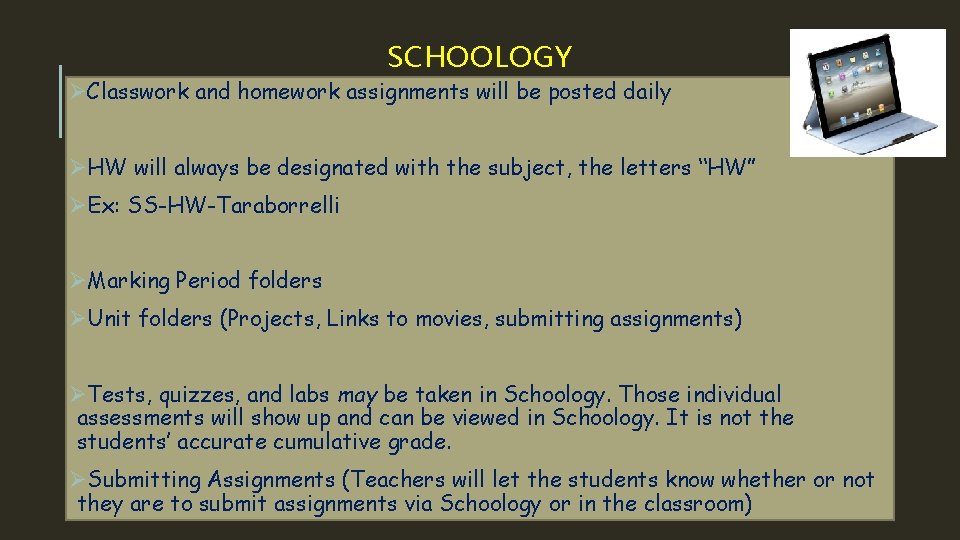 SCHOOLOGY ØClasswork and homework assignments will be posted daily ØHW will always be designated