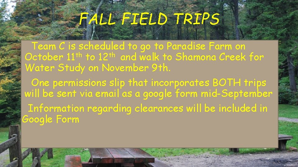 FALL FIELD TRIPS Team C is scheduled to go to Paradise Farm on October
