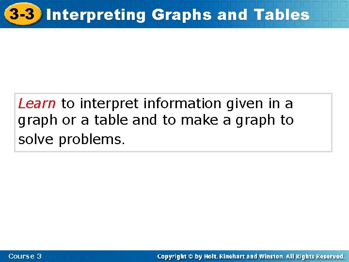 3 -3 Interpreting Graphs and Tables Learn to interpret information given in a graph