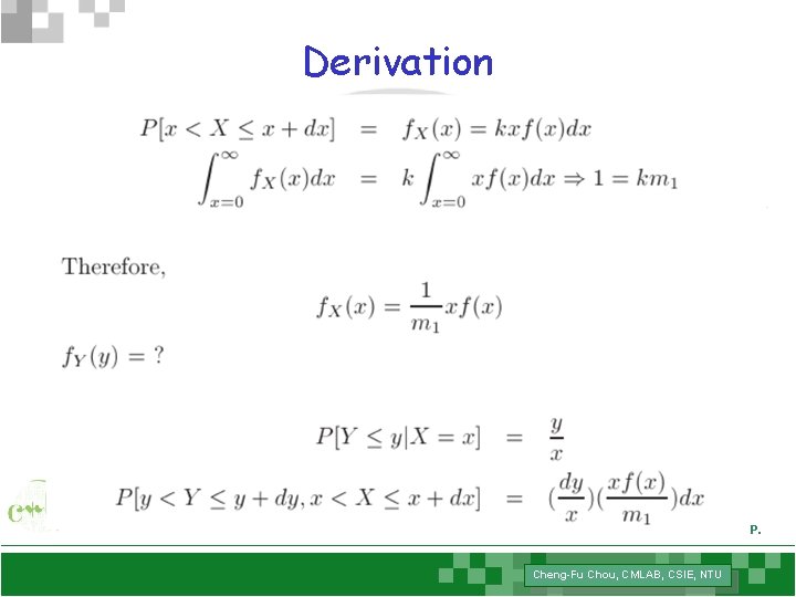 Derivation P. Cheng-Fu Chou, CMLAB, CSIE, NTU 