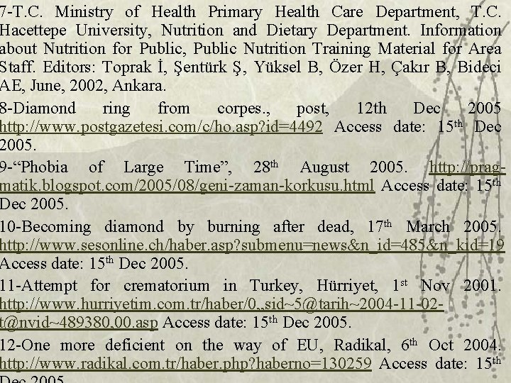 7 -T. C. Ministry of Health Primary Health Care Department, T. C. Hacettepe University,
