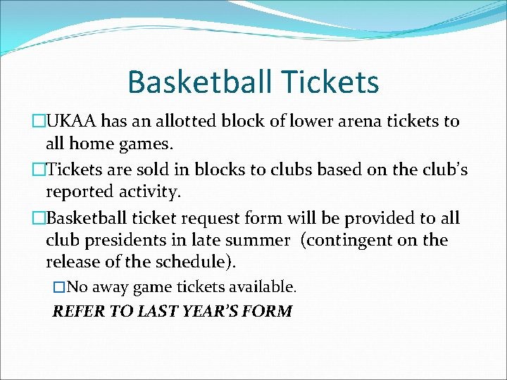 Basketball Tickets �UKAA has an allotted block of lower arena tickets to all home