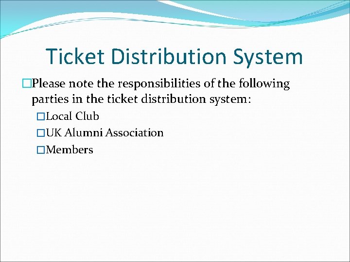 Ticket Distribution System �Please note the responsibilities of the following parties in the ticket