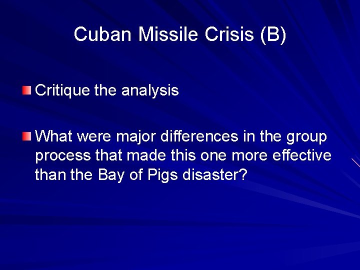 Cuban Missile Crisis (B) Critique the analysis What were major differences in the group