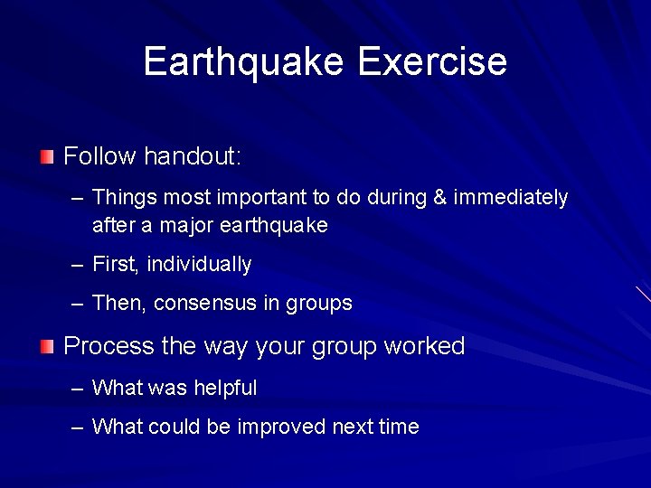 Earthquake Exercise Follow handout: – Things most important to do during & immediately after