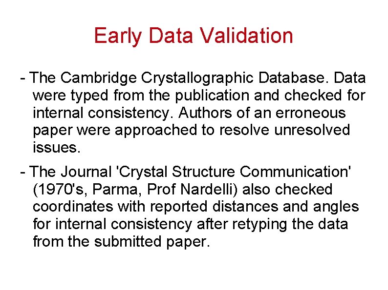 Early Data Validation - The Cambridge Crystallographic Database. Data were typed from the publication