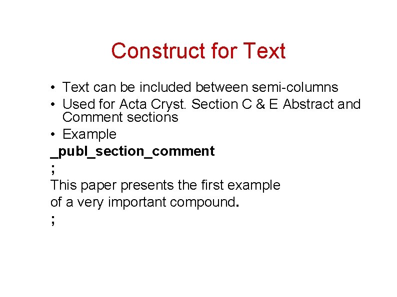 Construct for Text • Text can be included between semi-columns • Used for Acta