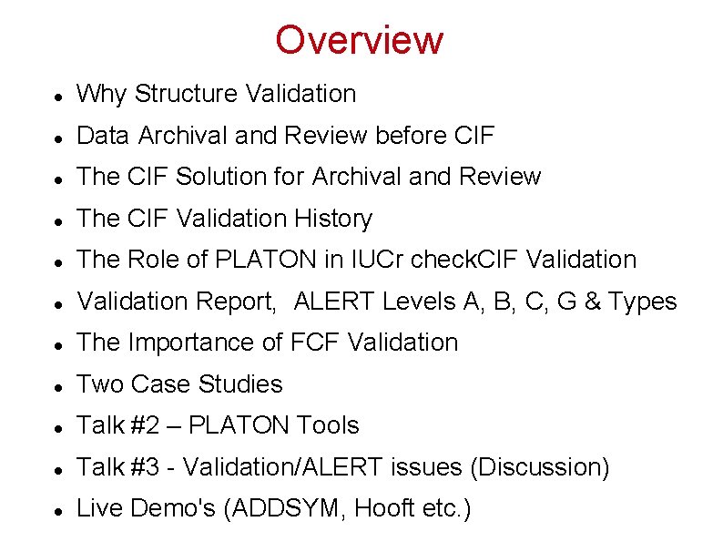 Overview Why Structure Validation Data Archival and Review before CIF The CIF Solution for