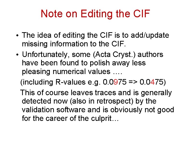 Note on Editing the CIF • The idea of editing the CIF is to