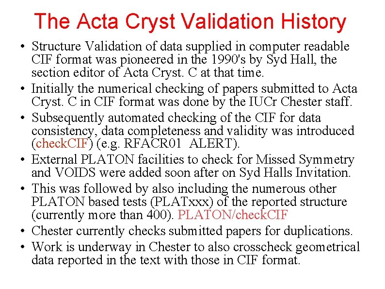 The Acta Cryst Validation History • Structure Validation of data supplied in computer readable