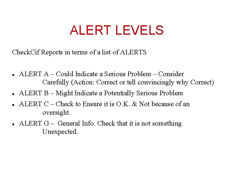 ALERT LEVELS Check. Cif Reports in terms of a list of ALERTS ALERT A